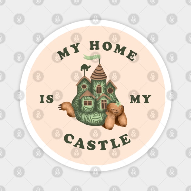 My Home Is My Castle Magnet by illucalliart